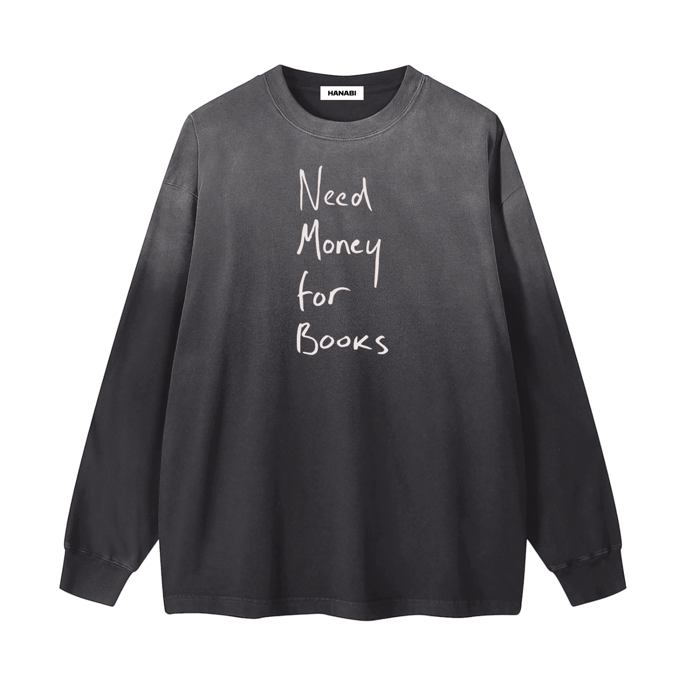 Need Money For Books Long Sleeve Tee