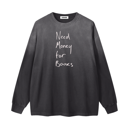 Need Money For Books Long Sleeve Tee