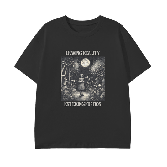 Leaving Reality Entering Fiction Tee