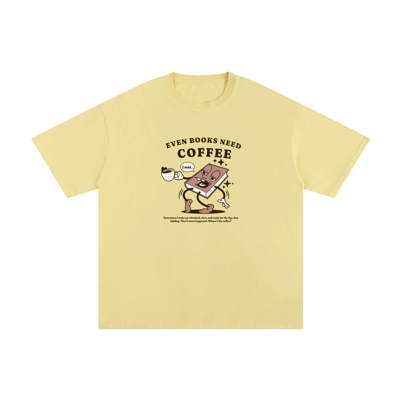 Even Books Need Coffee Tee