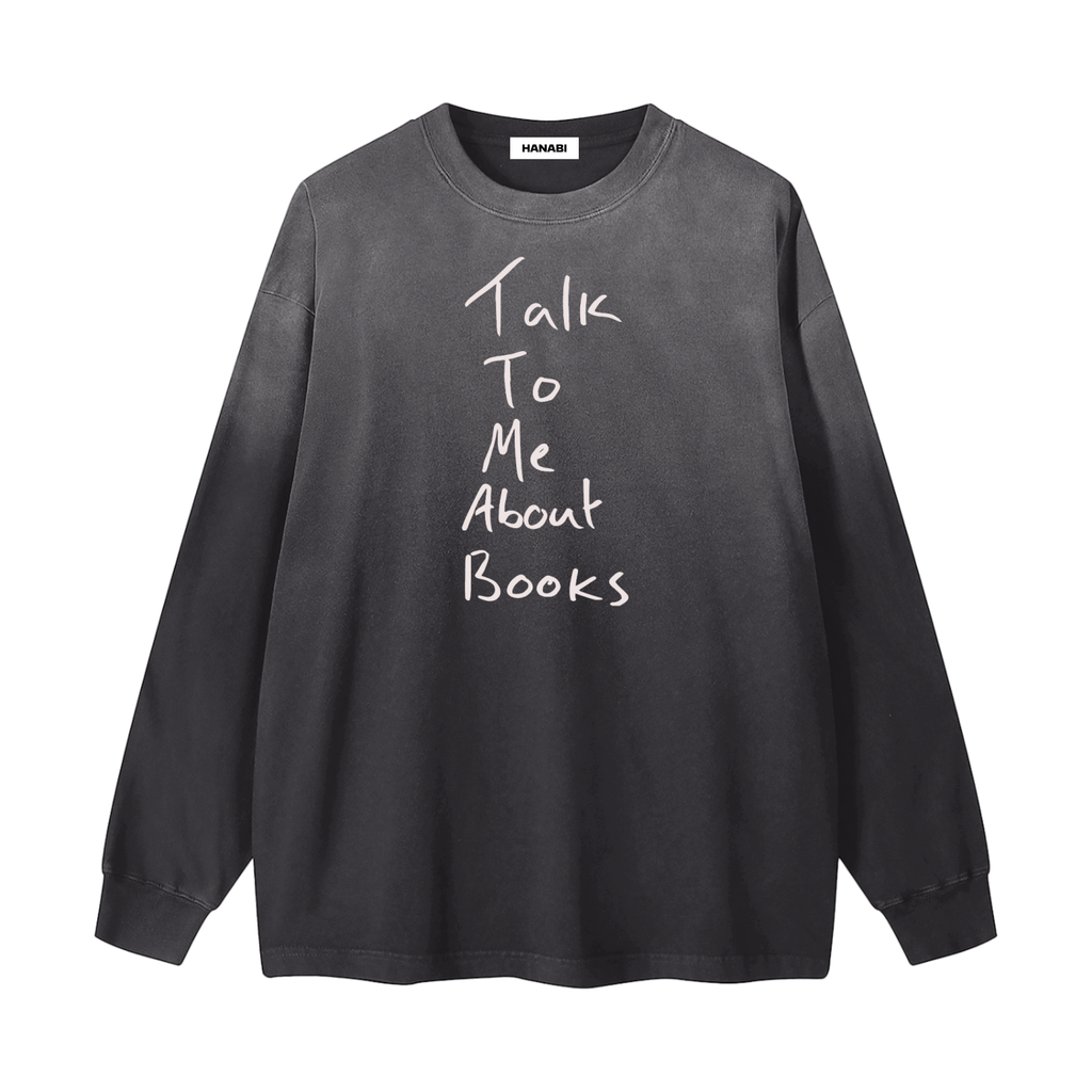 Talk To Me About Books Long Sleeve Tee