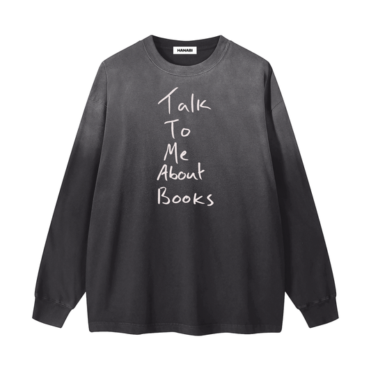 Talk To Me About Books Long Sleeve Tee