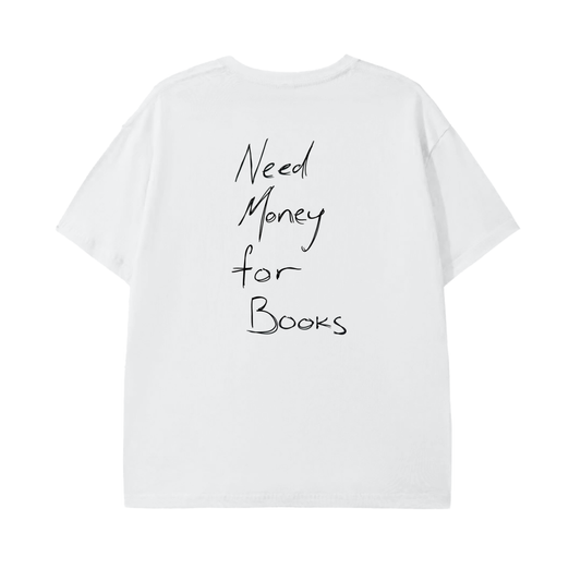 Need Money For Books Tee
