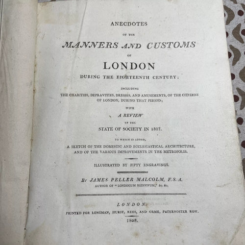 1808 Anecdotes Manners Customs of London. Malcolm. 1st Edition. 50 Engravings
